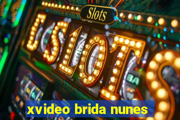 xvideo brida nunes